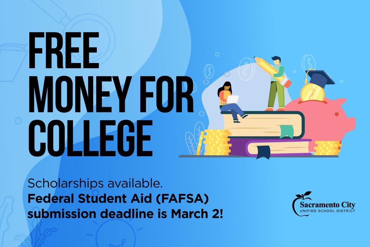 Free Money for College. Scholarships Available. Federal Student Aid submission deadline is March 2!