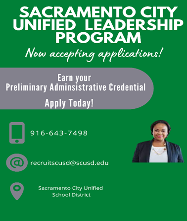 Sacramento City Unified Leadership Program Now Accepting Applications. Earn your Preliminary Administrative Credential. Apply Today!